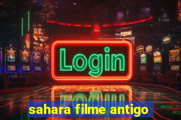 sahara filme antigo